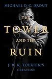The Tower and the Ruin: J.R.R. Tolkien's Creation