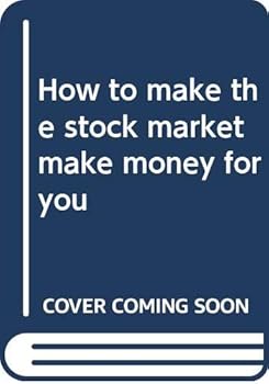 How to Make the Stock Market Make Money for You
