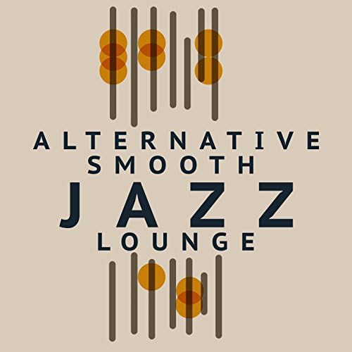 Alternative Smooth Jazz Lounge Alternative Jazz Lounge