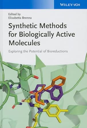 Synthetic Methods for Biologically Active Molecules: Exploring the Potential of Bioreductions book cover