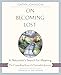 On Becoming Lost: A Naturalist's Search for Meaning