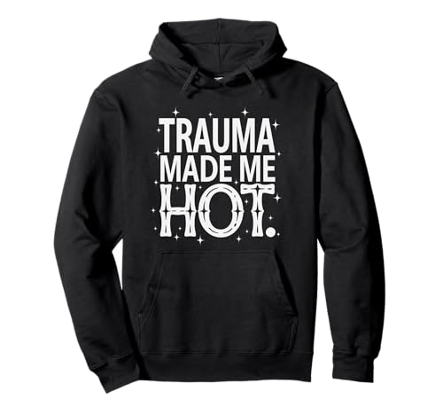 Trauma Made Me Hot Empowerment ���p�X���[�K�� �p�[�J�[