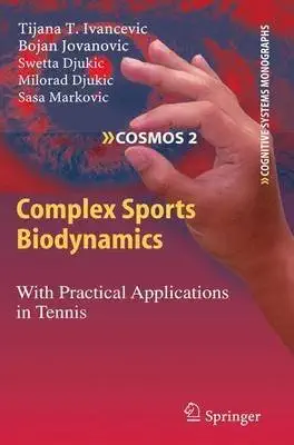 (Complex Sports Biodynamics: With Practical Applications in Tennis) By Ivancevic, Tijana T. (Author) Paperback on-Wow! eBook