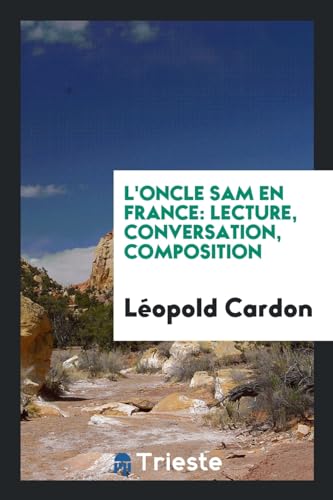  L\'oncle Sam en France: Lecture, Conversation, Composition