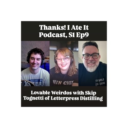 Lovable Weirdos with Skip Tognetti of Letterpress Distilling
