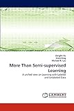 More Than Semi-supervised Learning: A unified view on Learning with Labeled and Unlabeled Data