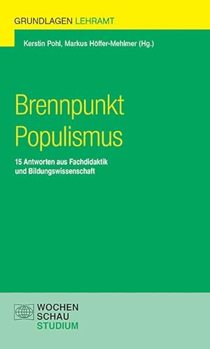 Preisvergleich Produktbild Brennpunkt Populismus: 15 Antworten aus Fachdidaktik und Bildungswissenschaft (Grundlagen)