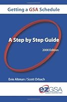 Getting A GSA Schedule: A Step By Step Guide 2008 Edition 0615220231 Book Cover