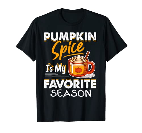 Pumpkin Spice Is My Favorite Season Otoño Otoño Divertido Camiseta