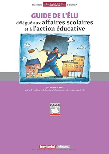 Télécharger Guide de l'élu délégué aux affaires scolaires et à l'action éducative PDF