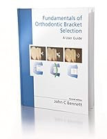 Fundamentals of Orthodontic Bracket Selection: A User Guide 0956455506 Book Cover