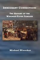 Immigrant Connections: The History of the Wineman-Flynn Families 1595989161 Book Cover