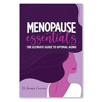 Menopause Essentials : The Ultimate Guide to Optimal Aging