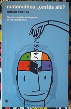 Matemática... ¿Estás ahí?: Sobre números, personajes, problemas y curiosidades - Book #1 of the Matemática... ¿Estás ahí?