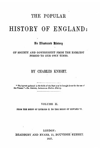 The popular history of England, an illustrated history of society and government from the earliest period to our own...