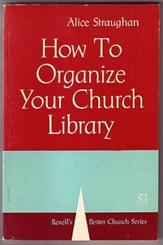 Unknown Binding How to organize your church library (Revells better church series) Book