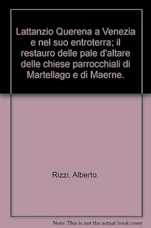 Lattanzio Querena a Venezia e nel suo entroterra; il restauro delle