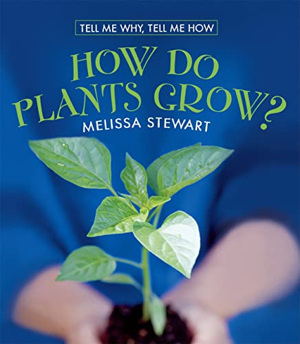 How Do Plants Grow? (Tell Me Why, Tell Me How)