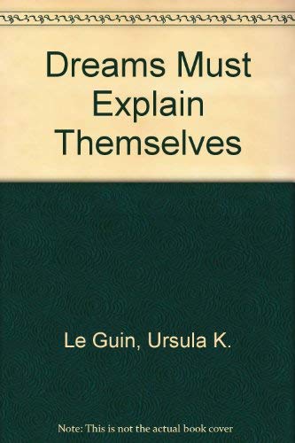 Dreams Must Explain Themselves 0916186016 Book Cover