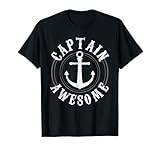 Captain Awesome - Boating Sailing Anchor Nautical Gift T-Shirt