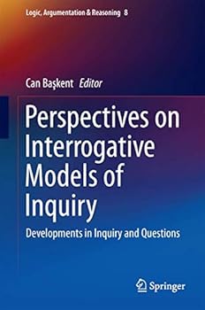 Hardcover Perspectives on Interrogative Models of Inquiry: Developments in Inquiry and Questions Book