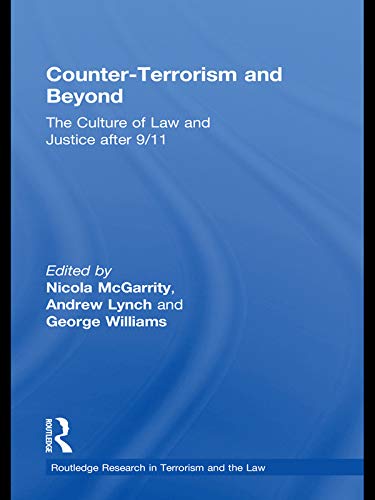 Counter-Terrorism and Beyond: The Culture of Law and Justice After 9/11