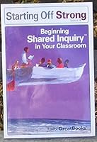 Starting Off Strong: Beginning Shared Inquiry in Your Classroom (Series 6-8) 1933147342 Book Cover