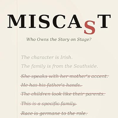 Miscast: Who Owns the Story on Stage?