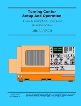 Paperback Turning Center Setup and Operation: A Guide To Running CNC Turning Centers Book