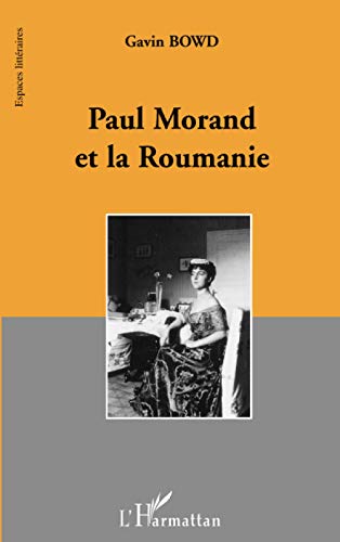 Paul Morand et la Roumanie