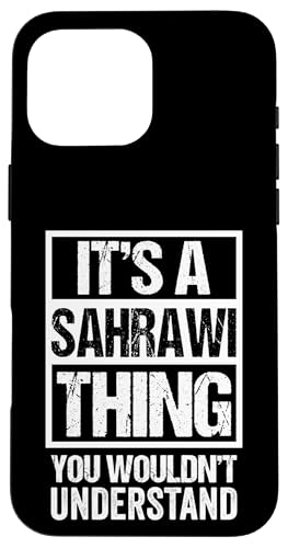 It's A Sahrawi Thing You Wouldn't Understand �X�}�z�P�[�X iPhone 16 Pro Max �p