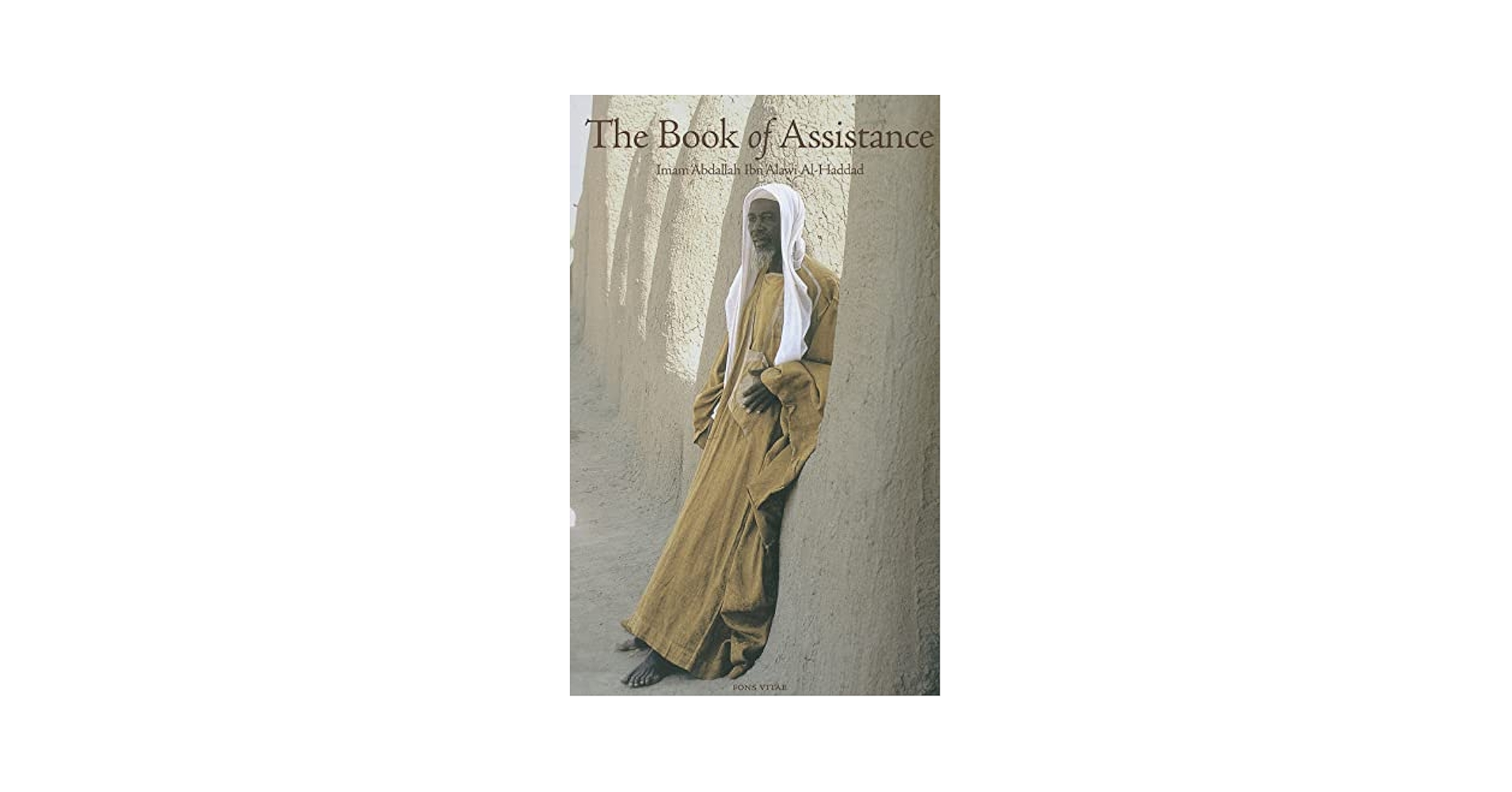 The Book of Assistance: al-Haddad, Imam 'Abdallah Ibn Alawi