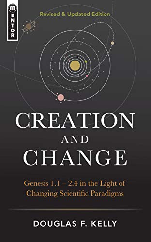Cover of Creation & Change: Genesis 1:1-2.4 in the Light of Changing Scientific Paradigms