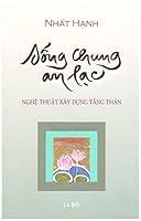 Sống Chung An Lạc - Nghệ Thuật Xây Dựng Tăng Thân 1891667726 Book Cover