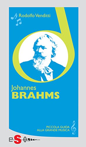  Piccola guida alla grande musica - Johannes Brahms