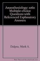 Anaesthesiology: 1060 Multiple-choice Questions with Referenced Explanatory Answers 0444011056 Book Cover