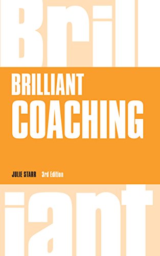 Brilliant Coaching 3e: How to be a brilliant coach in your workplace (Brilliant Business) (English E PDF