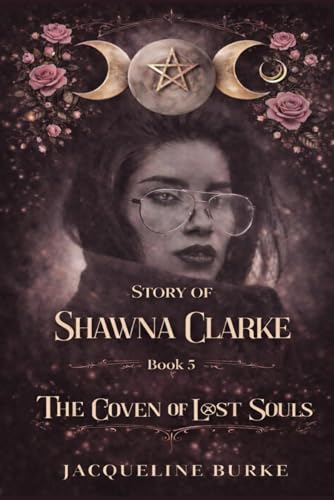 The Coven of Lost Souls - Story of Shawna Clarke - Book 5