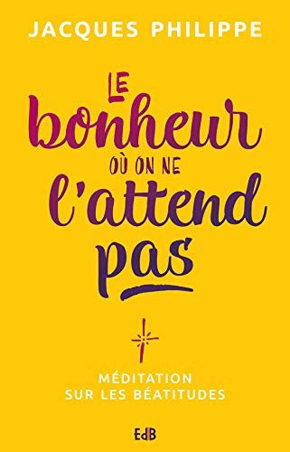 Télécharger Le bonheur où on ne l'attend pas PDF