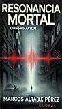  Resonancia Mortal: Conspiración global