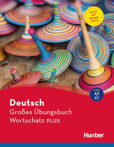 Deutsch Großes Übungsbuch Wortschatz PLUS A2-C1: Buch mit Online-Tests (Deutsch Großes Übungsbuch Wortschatz aktuell A2-C1)