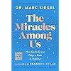 The Miracles Among Us: How God's Grace Plays a Role in Healing