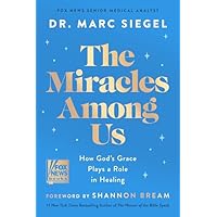 The Miracles Among Us: How God's Grace Plays a Role in Healing