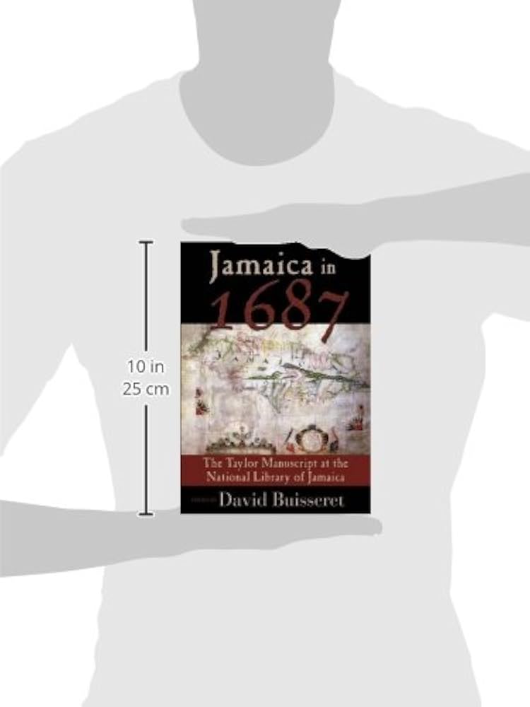 Jamaica in 1687: The Taylor Manuscript at the National Library of Jamaica in 1687: The Taylor Manuscript at the National Library of