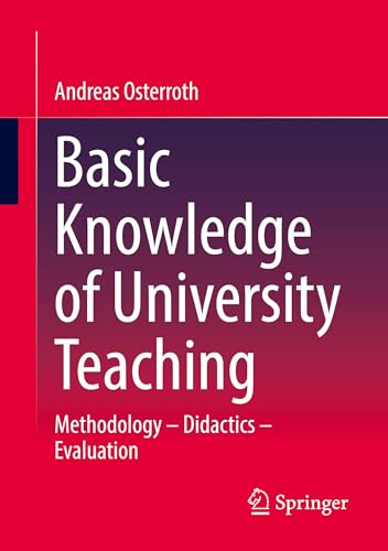 Basic Knowledge of University Teaching: Methodology – Didactics – Evaluation