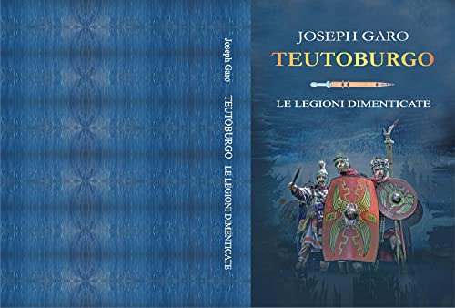 TEUTOBURGO: LE LEGIONI DIMENTICATE (The Teutoburg saga Vol. 2