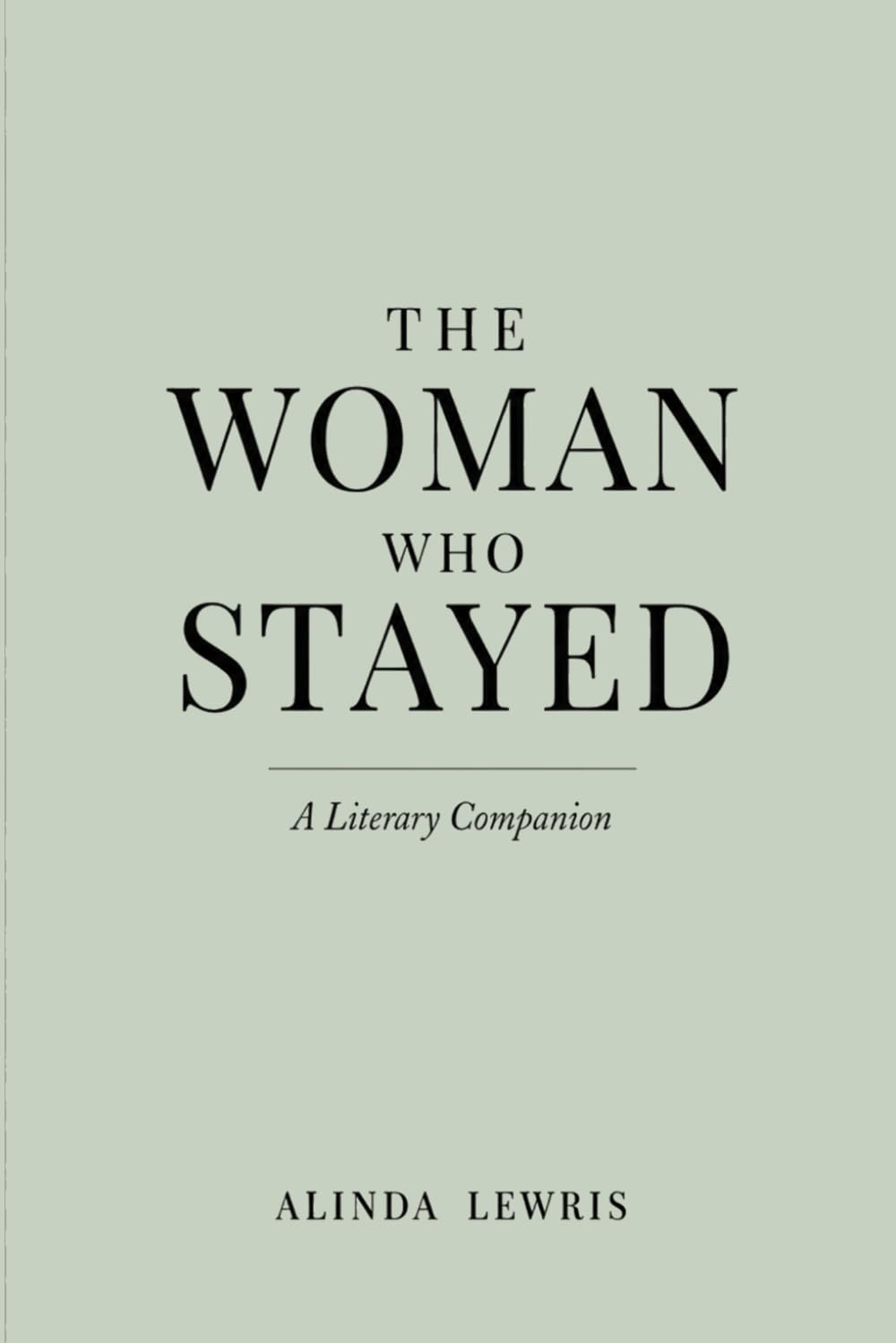 The Woman Who Stayed: A Literary Companion