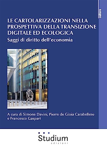 Le cartolarizzazioni nella prospettiva della transizione digitale ed ecologica. Saggi di diritto dell'econom