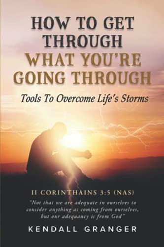 How To Get Through What You're Going Through: Tools to