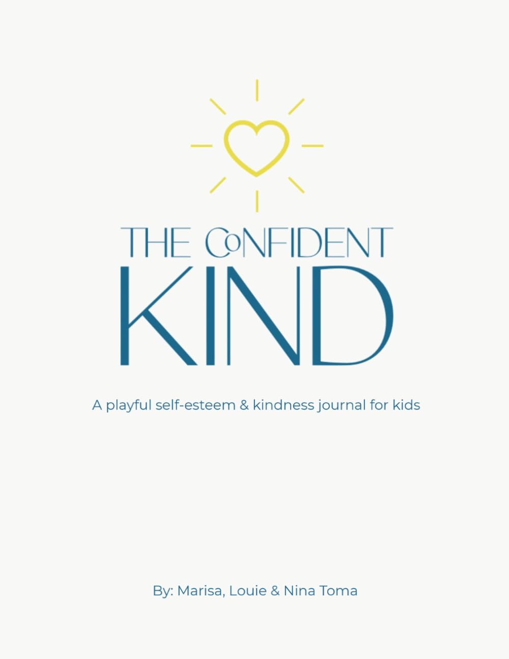 The Confident Kind Journal: A playful guide to help kids believe in themselves, be kind, and shine with confidence
